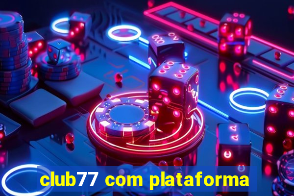 club77 com plataforma